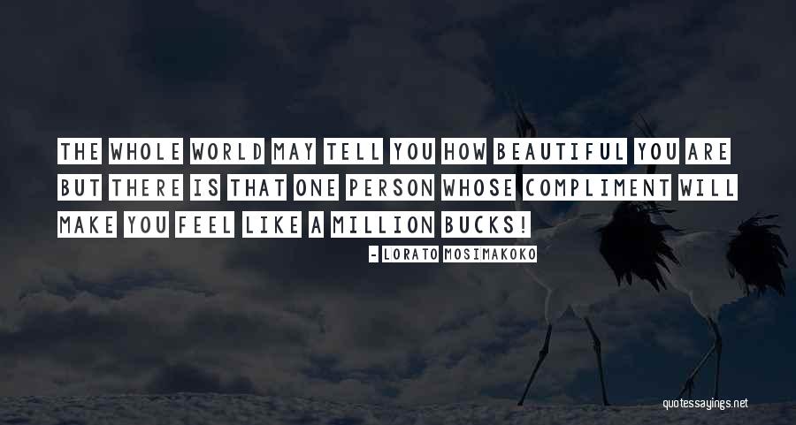The Most Beautiful Person In The World Quotes By Lorato Mosimakoko The Most Beautiful Person In The World Quotes By Lorato Mosimakoko