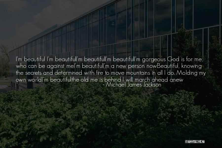 The Most Beautiful Person In The World Quotes By Michael James Jackson The Most Beautiful Person In The World Quotes By Michael James Jackson