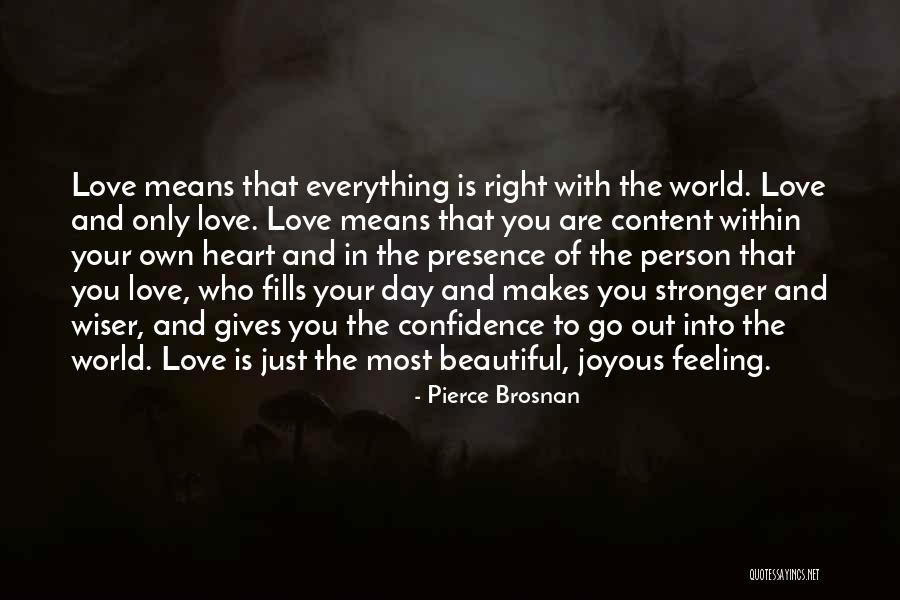 The Most Beautiful Person In The World Quotes By Pierce Brosnan The Most Beautiful Person In The World Quotes By Pierce Brosnan
