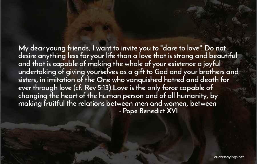 The Most Beautiful Person In The World Quotes By Pope Benedict XVI The Most Beautiful Person In The World Quotes By Pope Benedict XVI
