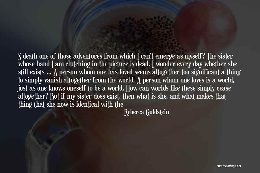 The Most Beautiful Person In The World Quotes By Rebecca Goldstein The Most Beautiful Person In The World Quotes By Rebecca Goldstein
