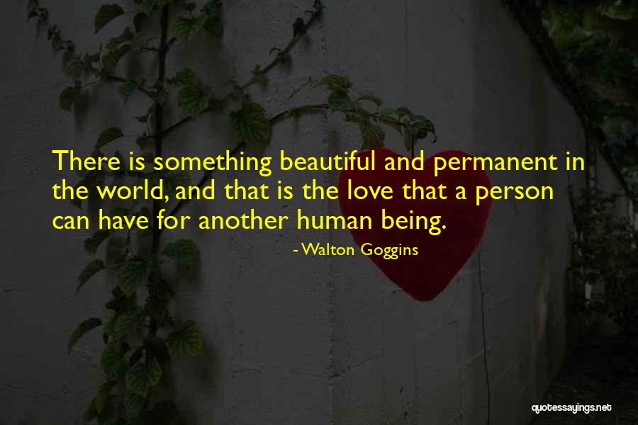 The Most Beautiful Person In The World Quotes By Walton Goggins The Most Beautiful Person In The World Quotes By Walton Goggins