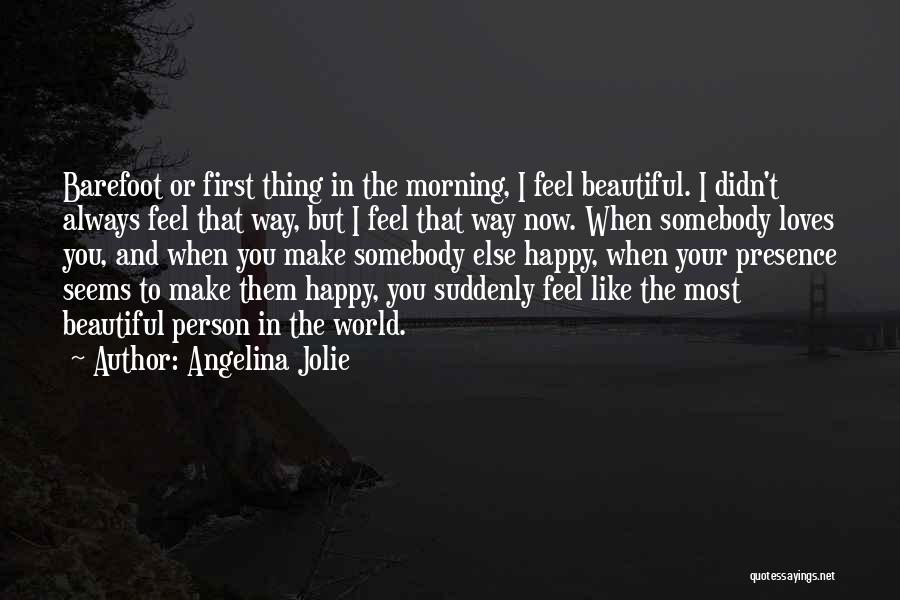The Most Beautiful Person Quotes By Angelina Jolie