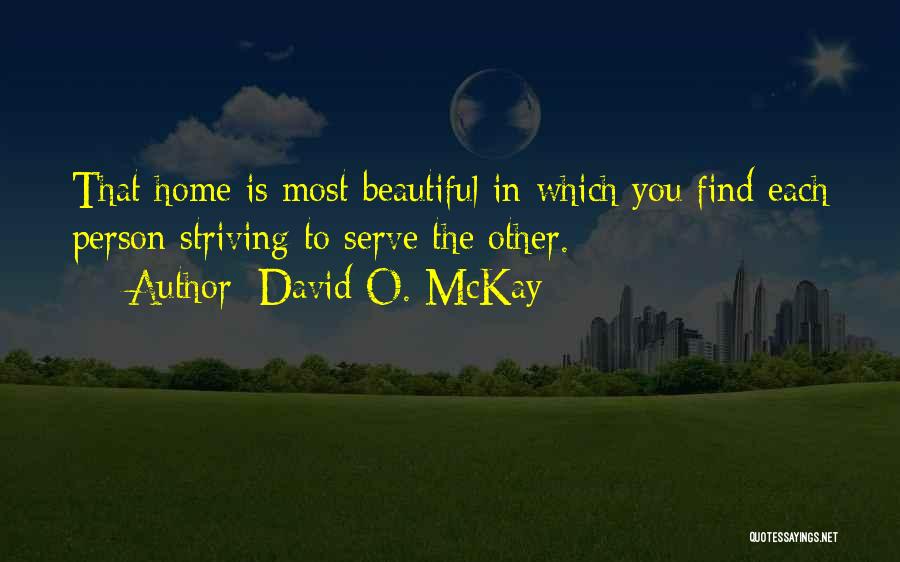 The Most Beautiful Person Quotes By David O. McKay