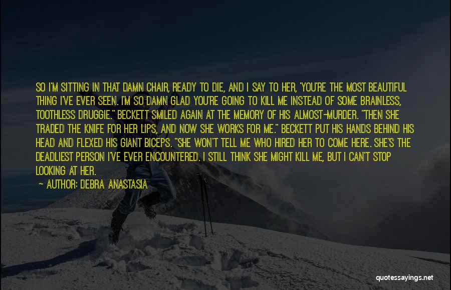 The Most Beautiful Person Quotes By Debra Anastasia