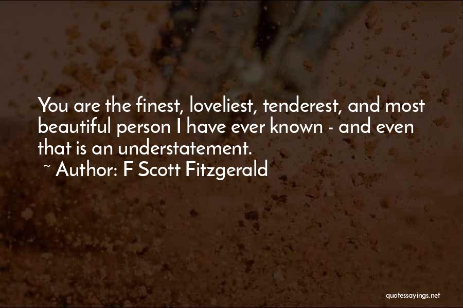 The Most Beautiful Person Quotes By F Scott Fitzgerald