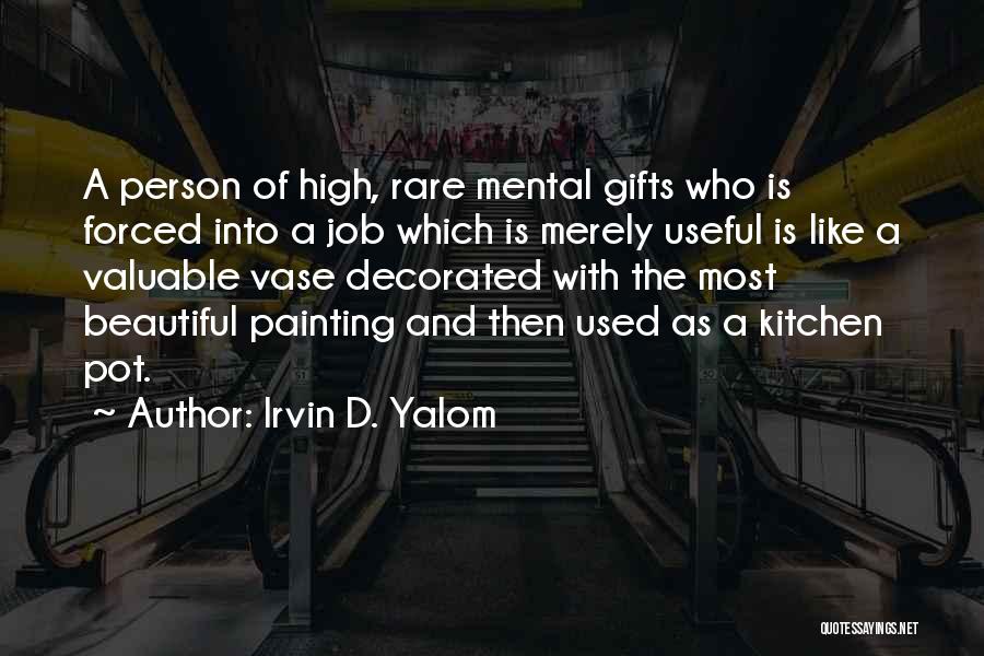 The Most Beautiful Person Quotes By Irvin D. Yalom