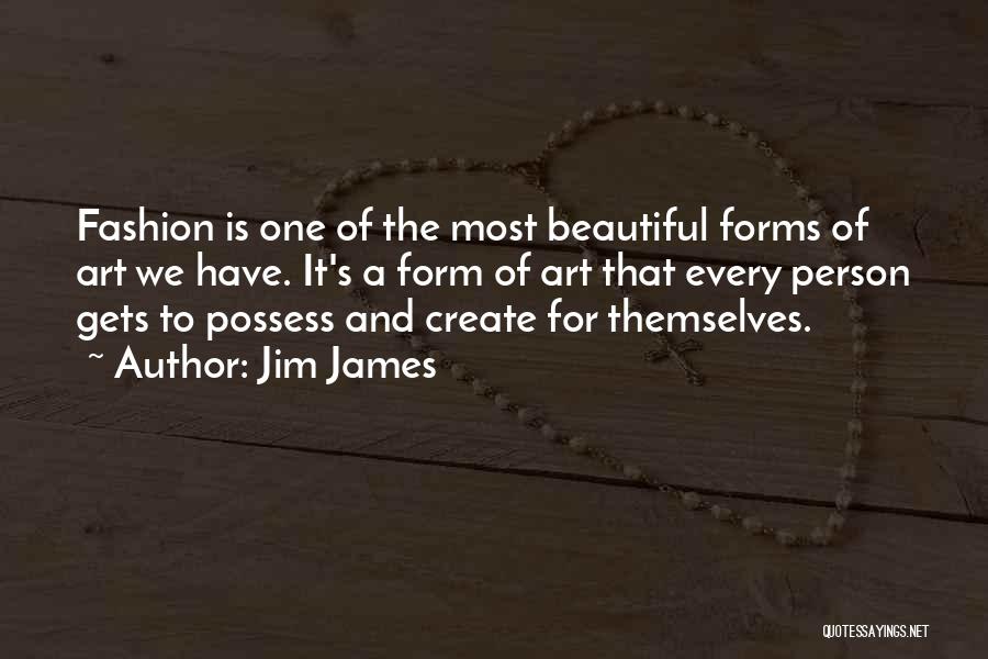 The Most Beautiful Person Quotes By Jim James