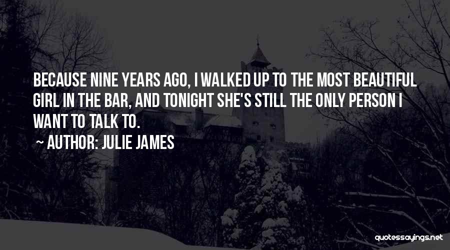 The Most Beautiful Person Quotes By Julie James
