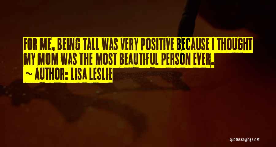 The Most Beautiful Person Quotes By Lisa Leslie