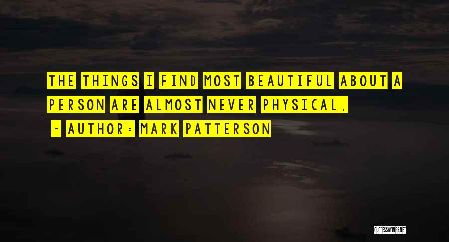 The Most Beautiful Person Quotes By Mark Patterson