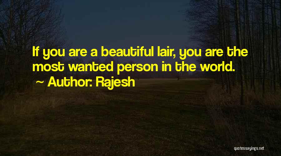 The Most Beautiful Person Quotes By Rajesh