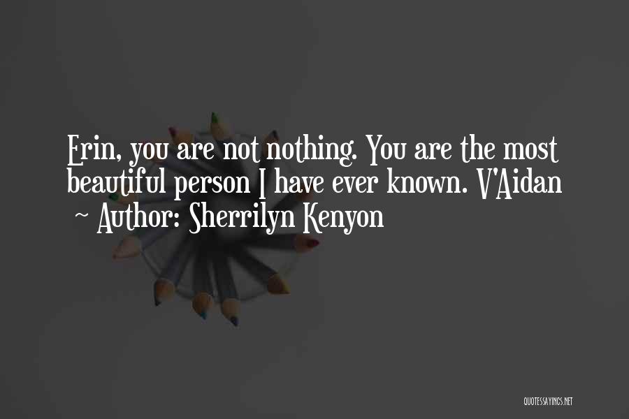 The Most Beautiful Person Quotes By Sherrilyn Kenyon
