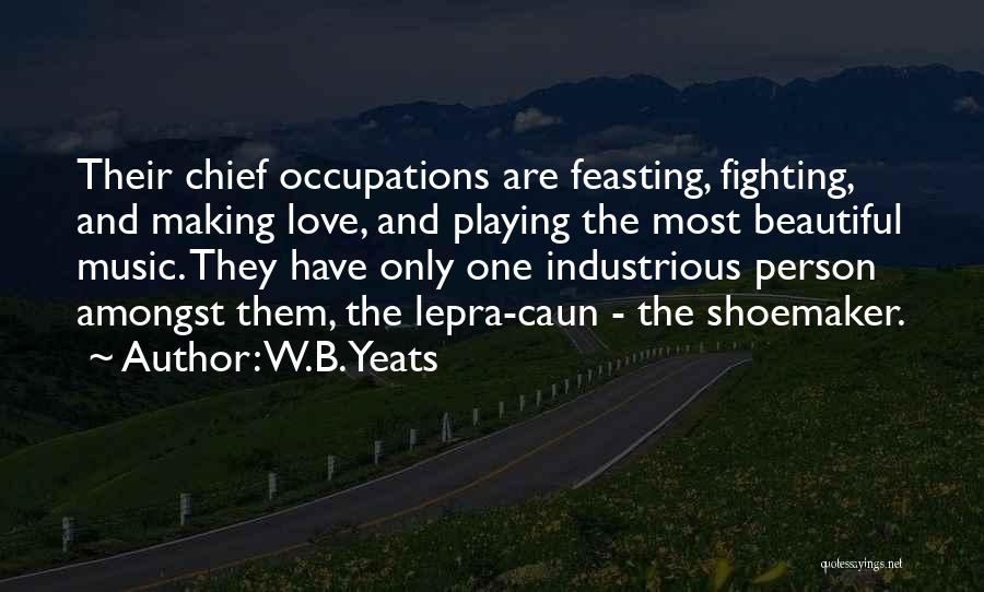 The Most Beautiful Person Quotes By W.B.Yeats