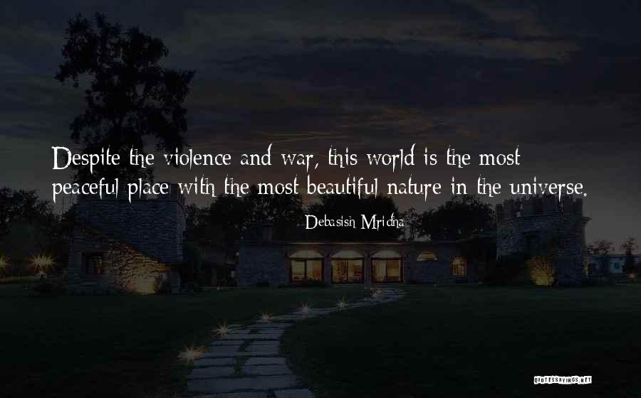 The Most Beautiful Place In The World Quotes By Debasish Mridha