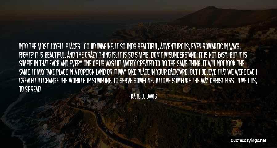 The Most Beautiful Place In The World Quotes By Katie J. Davis