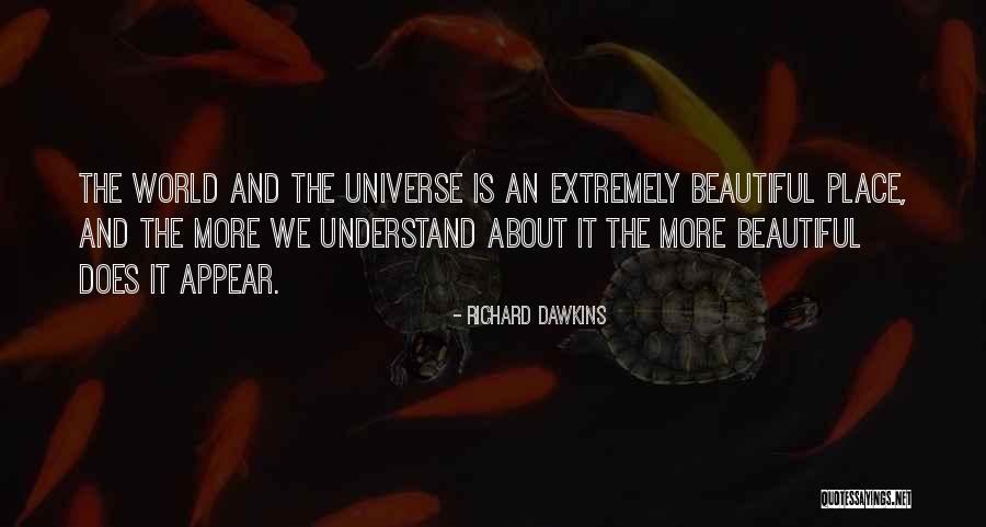 The Most Beautiful Place In The World Quotes By Richard Dawkins