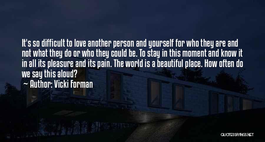 The Most Beautiful Place In The World Quotes By Vicki Forman