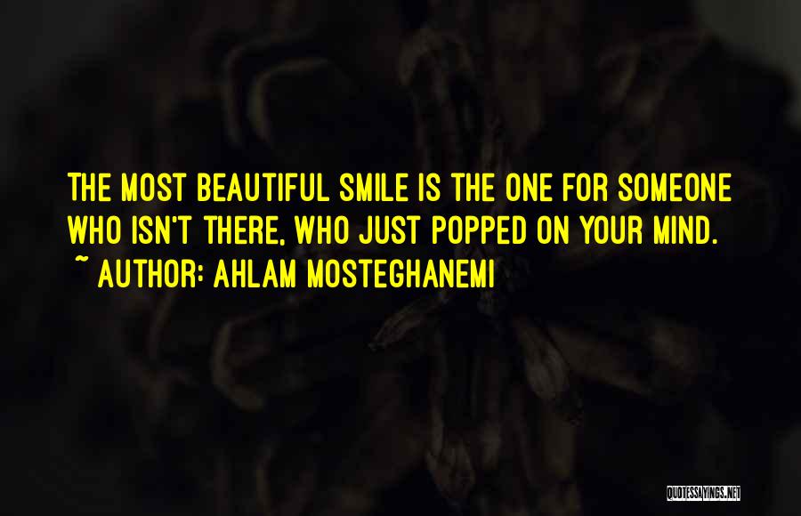 The Most Beautiful Smile Quotes By Ahlam Mosteghanemi