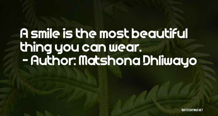 The Most Beautiful Smile Quotes By Matshona Dhliwayo