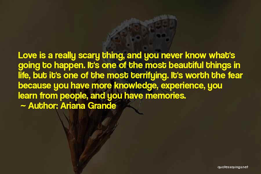 The Most Beautiful Things In Life Quotes By Ariana Grande