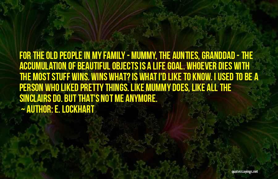 The Most Beautiful Things In Life Quotes By E. Lockhart