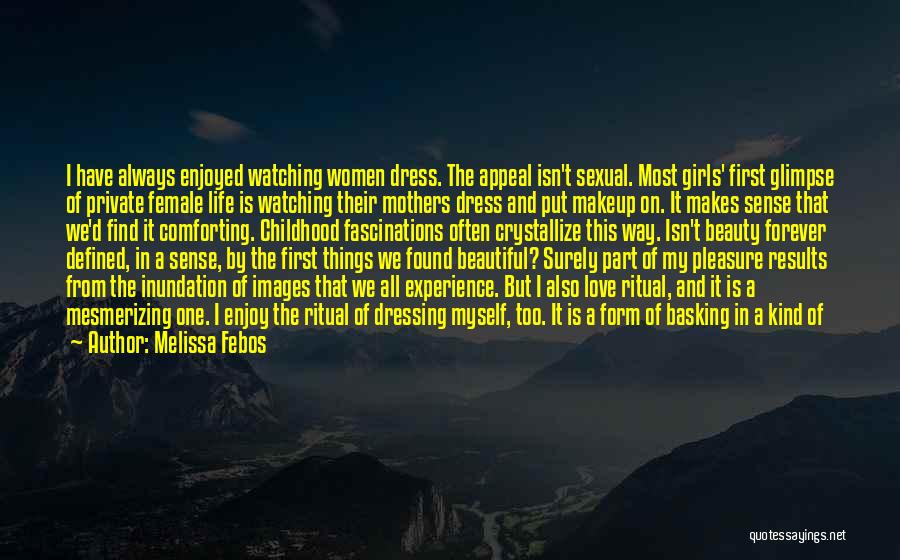The Most Beautiful Things In Life Quotes By Melissa Febos