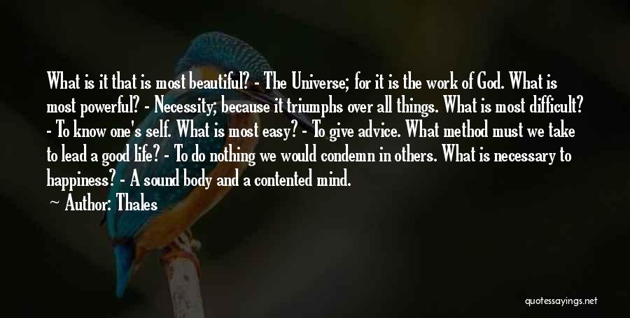 The Most Beautiful Things In Life Quotes By Thales