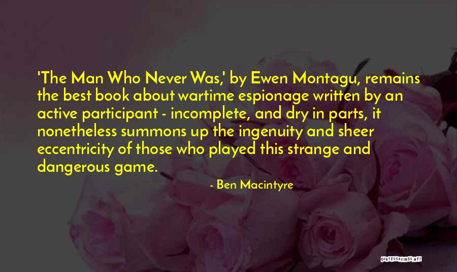 The Most Dangerous Game Quotes By Ben Macintyre