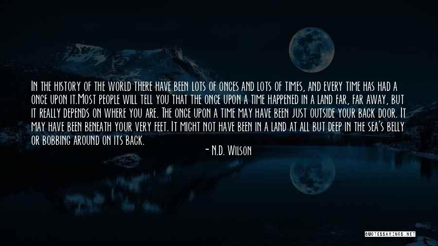 The Most Deep Quotes By N.D. Wilson The Most Deep Quotes By N.D. Wilson