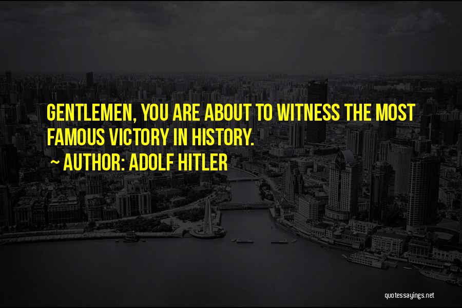 The Most Famous Quotes By Adolf Hitler