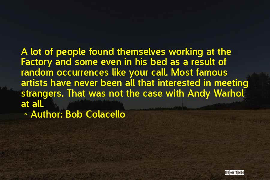 The Most Famous Quotes By Bob Colacello