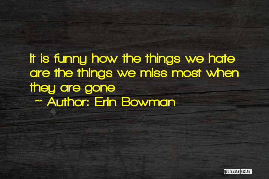 The Most Funny Love Quotes By Erin Bowman