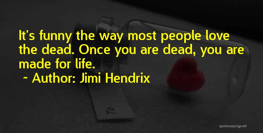 The Most Funny Love Quotes By Jimi Hendrix