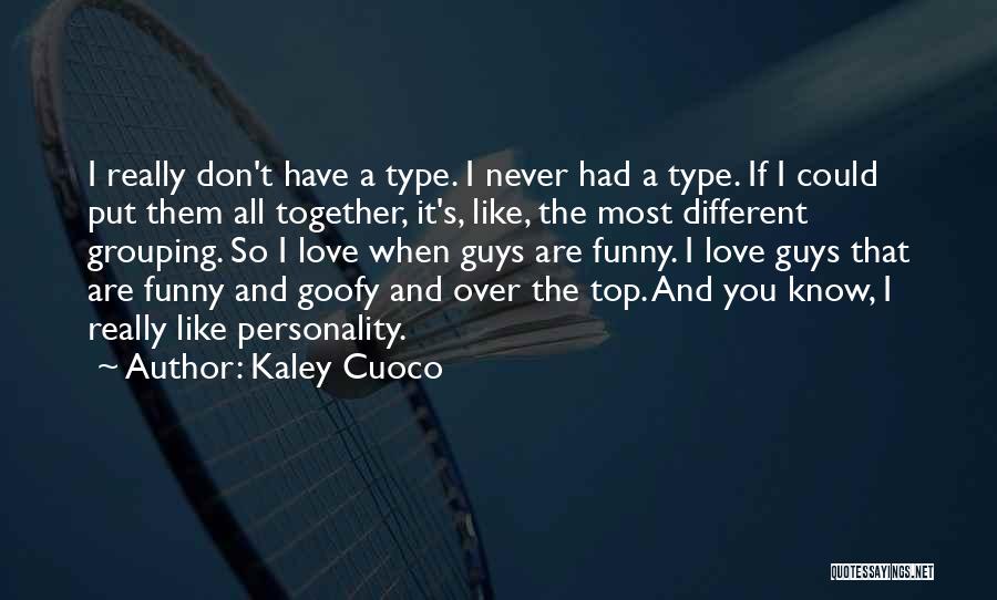 The Most Funny Love Quotes By Kaley Cuoco