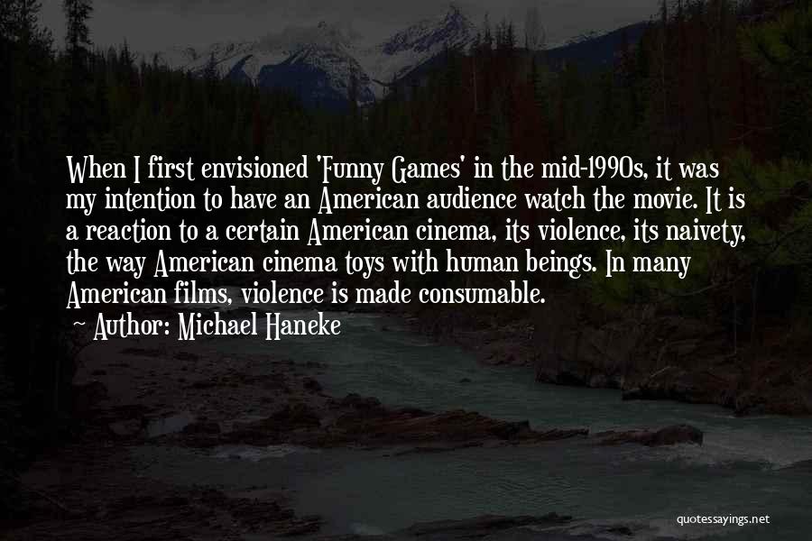 The Most Funny Movie Quotes By Michael Haneke