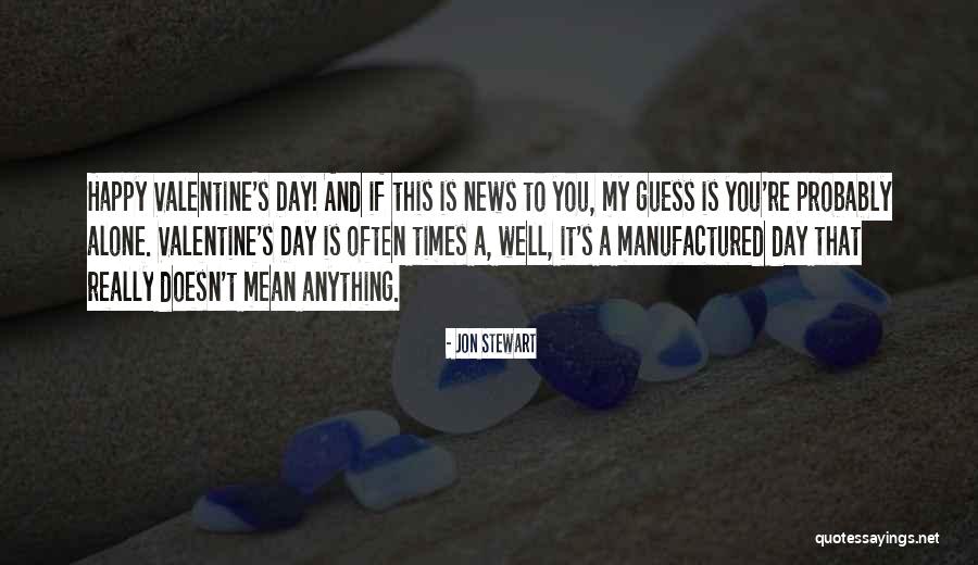 The Most Funny Valentine Quotes By Jon Stewart The Most Funny Valentine Quotes By Jon Stewart