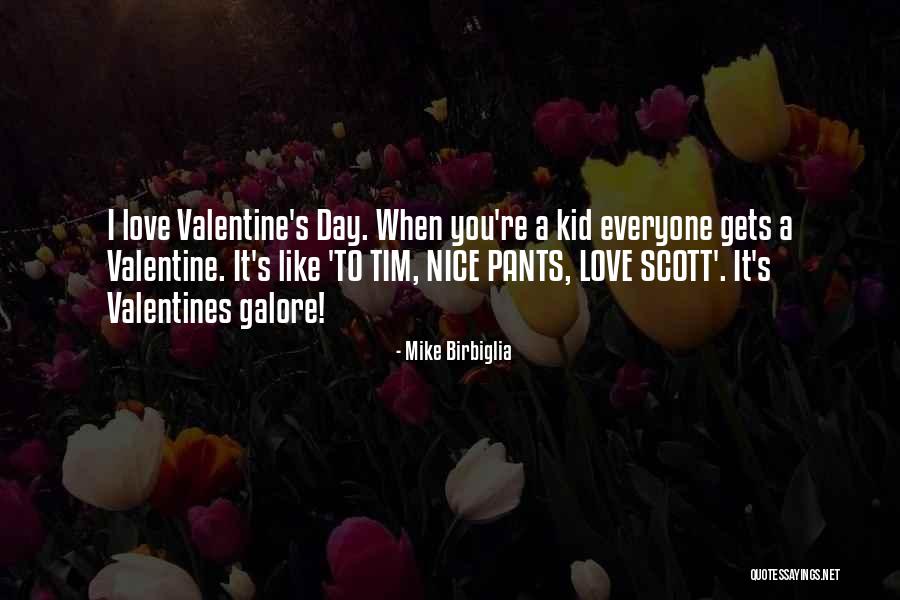 The Most Funny Valentine Quotes By Mike Birbiglia The Most Funny Valentine Quotes By Mike Birbiglia