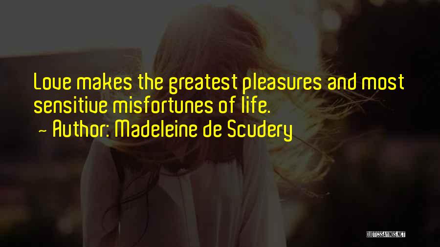 The Most Greatest Love Quotes By Madeleine De Scudery