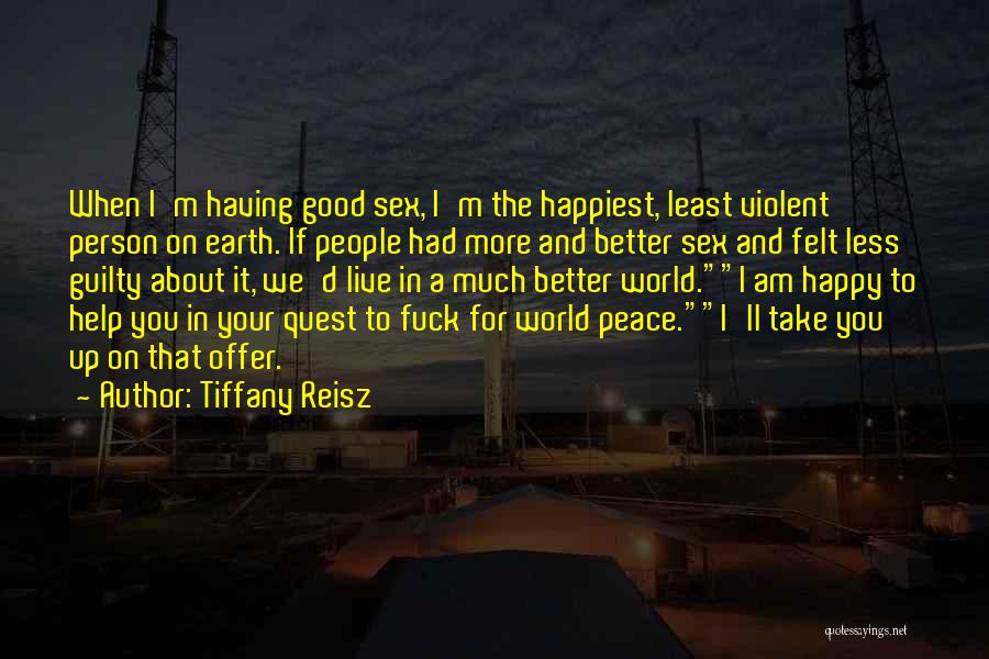 The Most Happiest Person Quotes By Tiffany Reisz