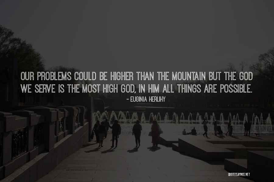 The Most High God Quotes By Euginia Herlihy