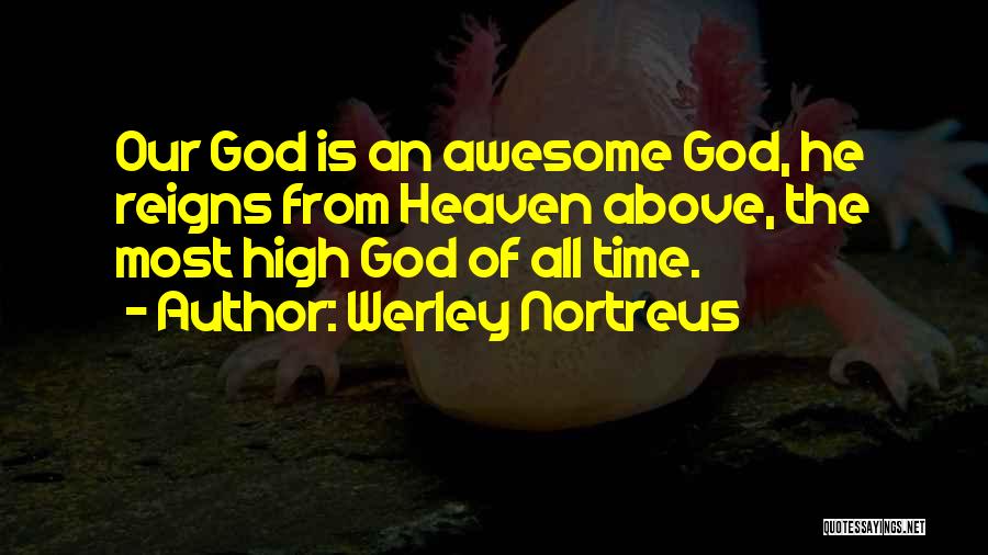 The Most High God Quotes By Werley Nortreus