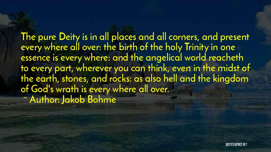 The Most Holy Trinity Quotes By Jakob Bohme