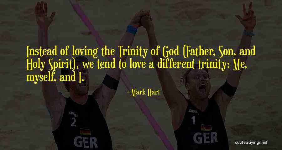 The Most Holy Trinity Quotes By Mark Hart The Most Holy Trinity Quotes By Mark Hart