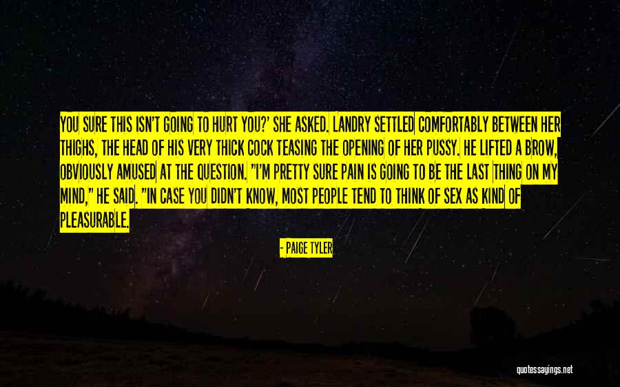 The Most Hurt Quotes By Paige Tyler The Most Hurt Quotes By Paige Tyler