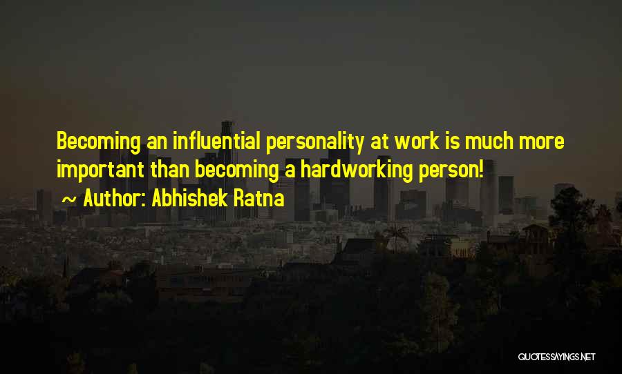 The Most Important Person In My Life Quotes By Abhishek Ratna