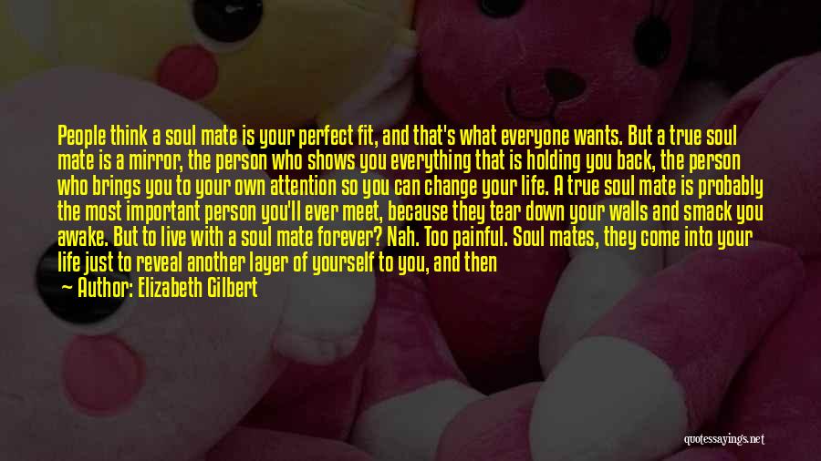 The Most Important Person In Your Life Quotes By Elizabeth Gilbert