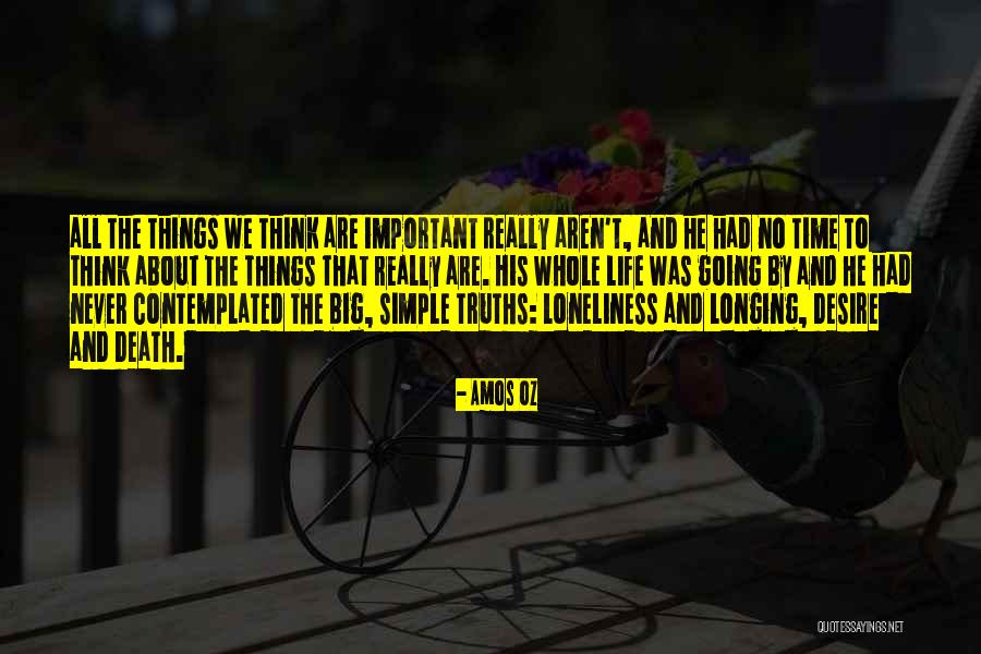 The Most Important Things In Life Aren't Things Quotes By Amos Oz The Most Important Things In Life Aren't Things Quotes By Amos Oz