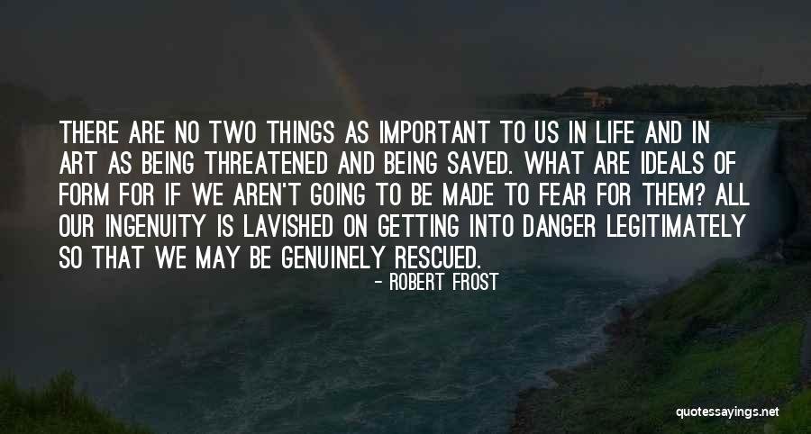 The Most Important Things In Life Aren't Things Quotes By Robert Frost The Most Important Things In Life Aren't Things Quotes By Robert Frost
