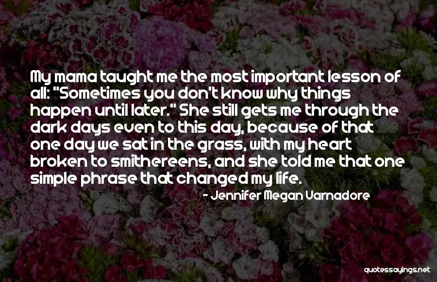 The Most Important Things In Life Quotes By Jennifer Megan Varnadore The Most Important Things In Life Quotes By Jennifer Megan Varnadore
